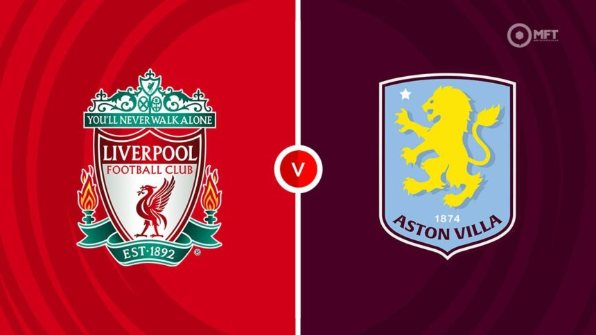 Aston Villa vs Liverpool Betting Preview Aston Villa vs Liverpool Betting Preview