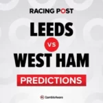 Leeds vs West Ham: Betting Tips and Predictions Leeds vs West Ham: Betting Tips and Predictions